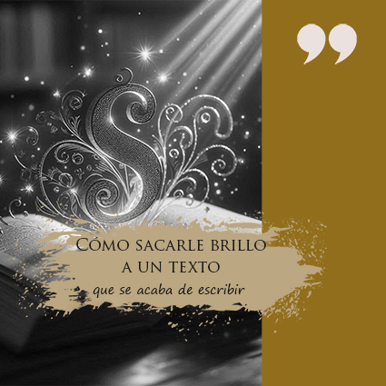 Cómo sacarle brillo a un texto