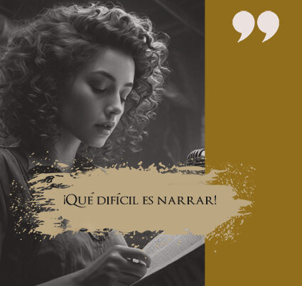 Narrar es difícil