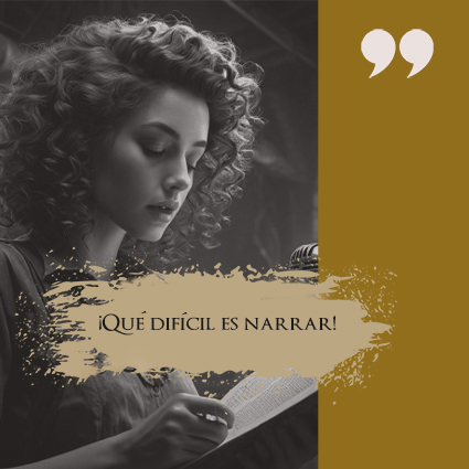 Narrar es difícil