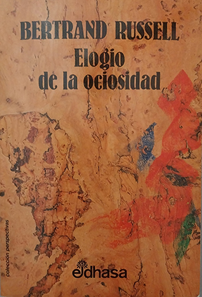 El elogio de la ociosidad, de Bertrand Russell
