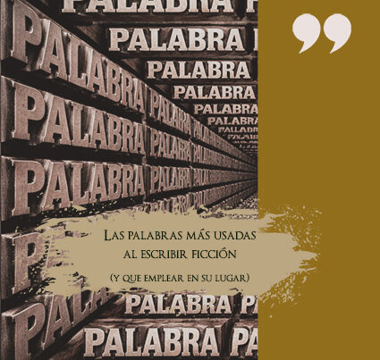 Las palabras más usadas al escribir ficción