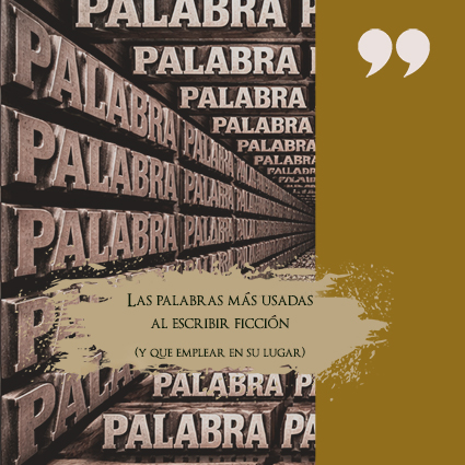 Las palabras más usadas al escribir ficción